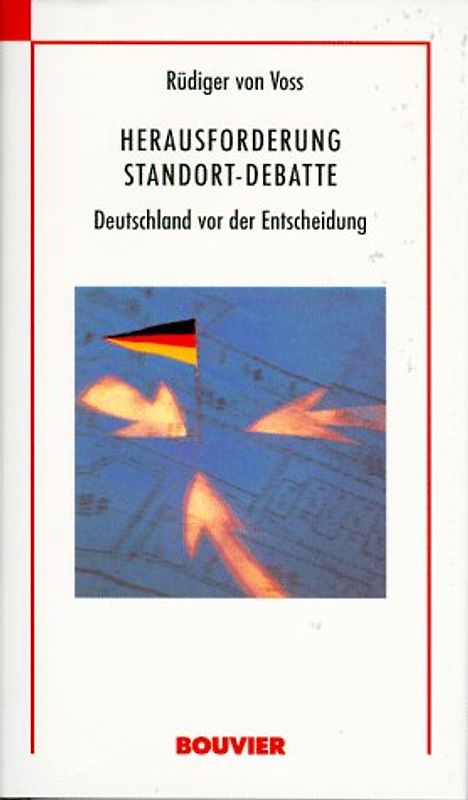 Herausforderung Standortdebatte. Deutschland vor der Entscheidung