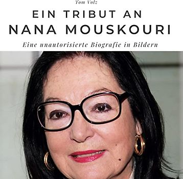 Ein Tribut an Nana Mouskouri: Eine unautorisierte Biografie in Bildern