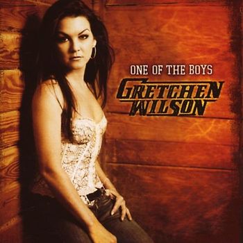 Gretchen Wilson - One of the Boys
