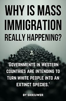 Why is Mass Immigration Really Happening?