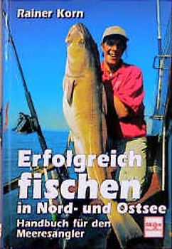 Erfolgreich fischen in Nord- und Ostsee