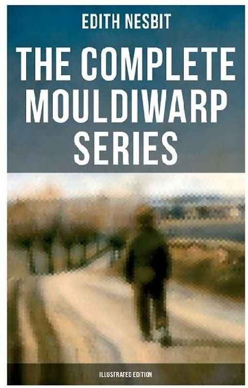 The Complete Mouldiwarp Series (Illustrated Edition)