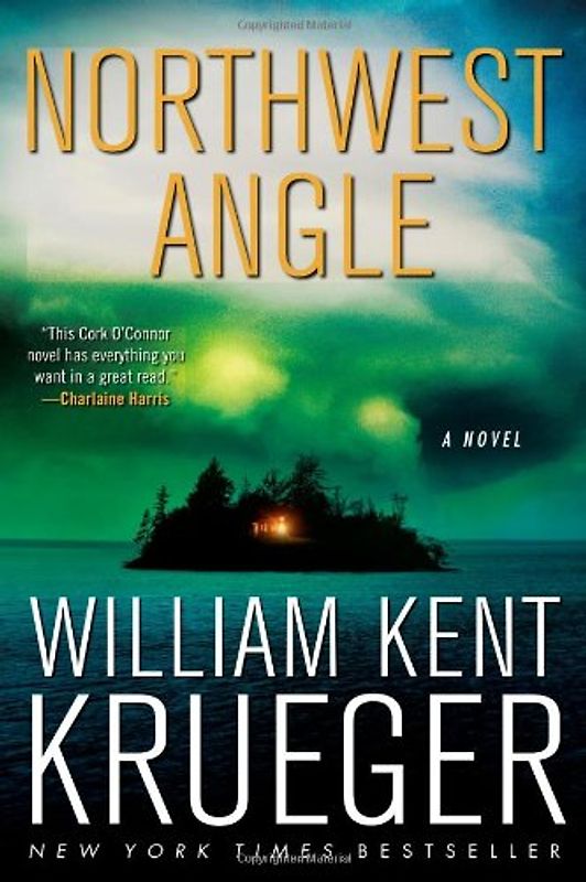 Northwest Angle: A Novel - William Kent Krueger