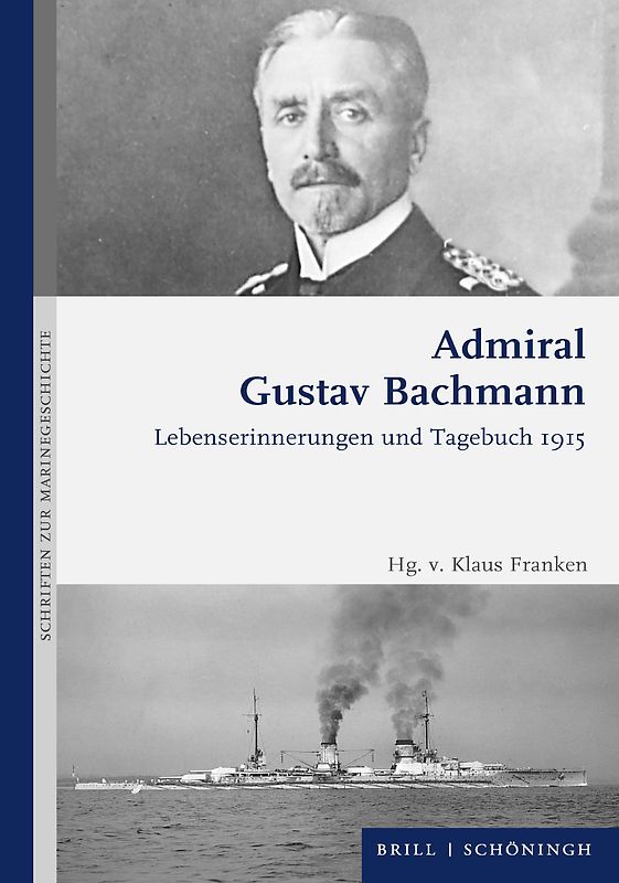 Admiral Gustav Bachmann: Lebenserinnerungen und Tagebuch 1915