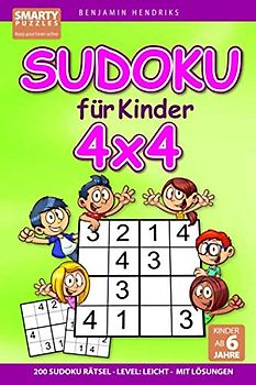 Sudoku für Kinder 4x4 | 200 Sudoku Rätsel | Level: leicht | mit Lösungen | Kinder ab 6 Jahre
