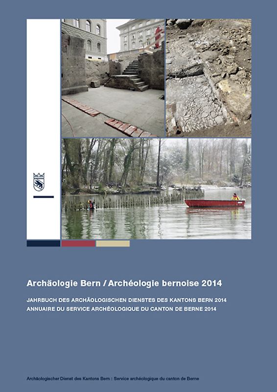 Archäologie Bern, Jahrbuch des Archäologischen Dienstes des Kantons Bern 2014