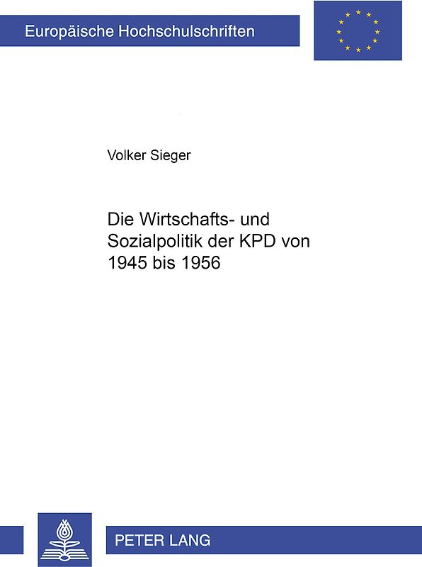 Die Wirtschafts- und Sozialpolitik der KPD von 1945 bis 1956