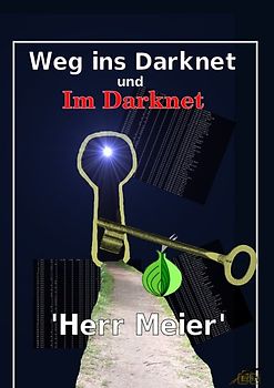 Weg ins Darknet und Im Darknet