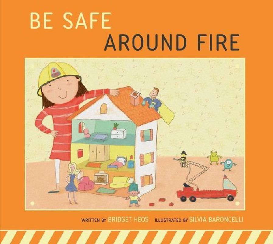 Be Safe Around Fire
