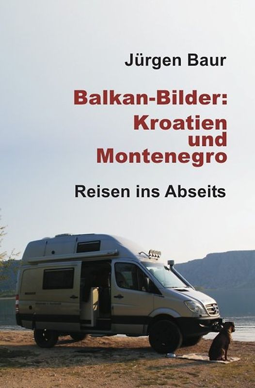 Das Andere Reisejournal / Balkan-Bilder: Kroatien und Montenegro