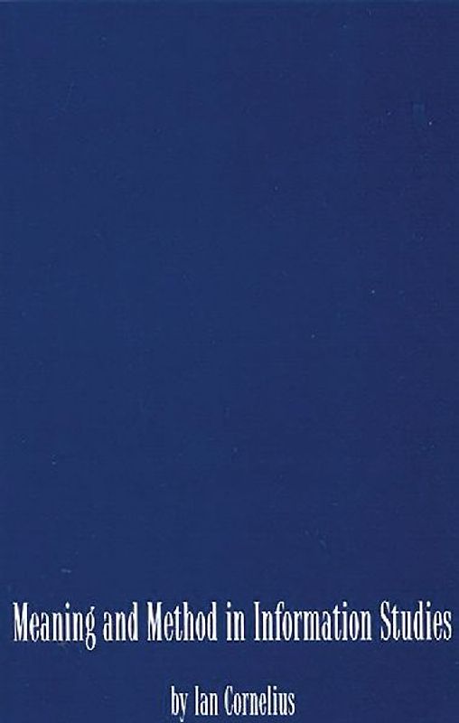 Meaning and Method in Information Studies