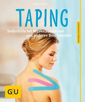 Taping. Selbsthilfe bei Muskelschmerzen und anderen Beschwerden
