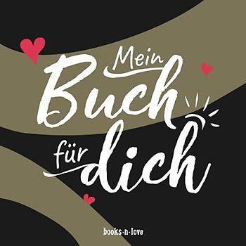 Mein Buch für dich: Buch für Paare zum Ausfüllen und Verschenken | Was ich an dir liebe Buch | Liebesbeweis für Männer und Frauen