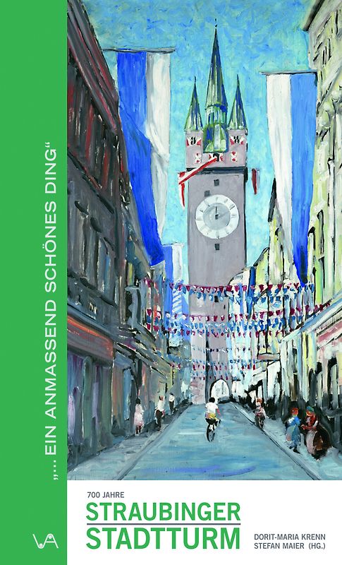 700 Jahre Straubinger Stadtturm