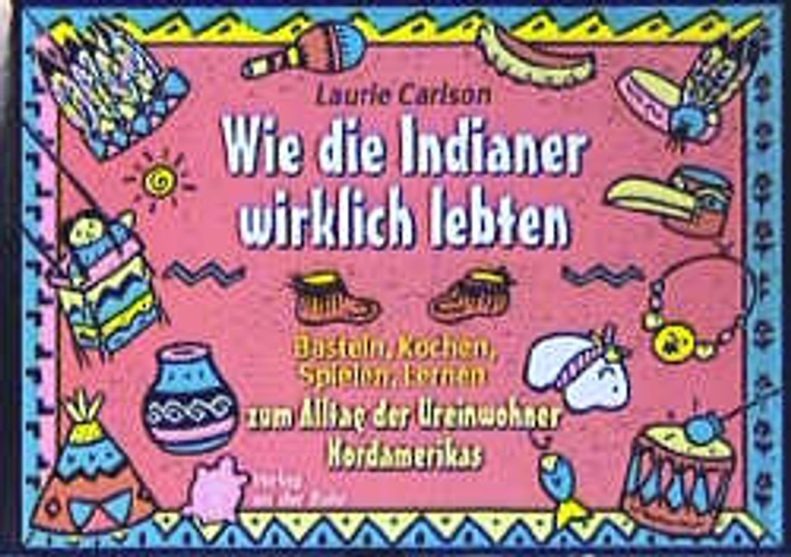 Wie die Indianer wirklich lebten