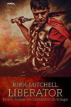 LIBERATOR - Dritter Roman der GERMANICUS-Trilogie