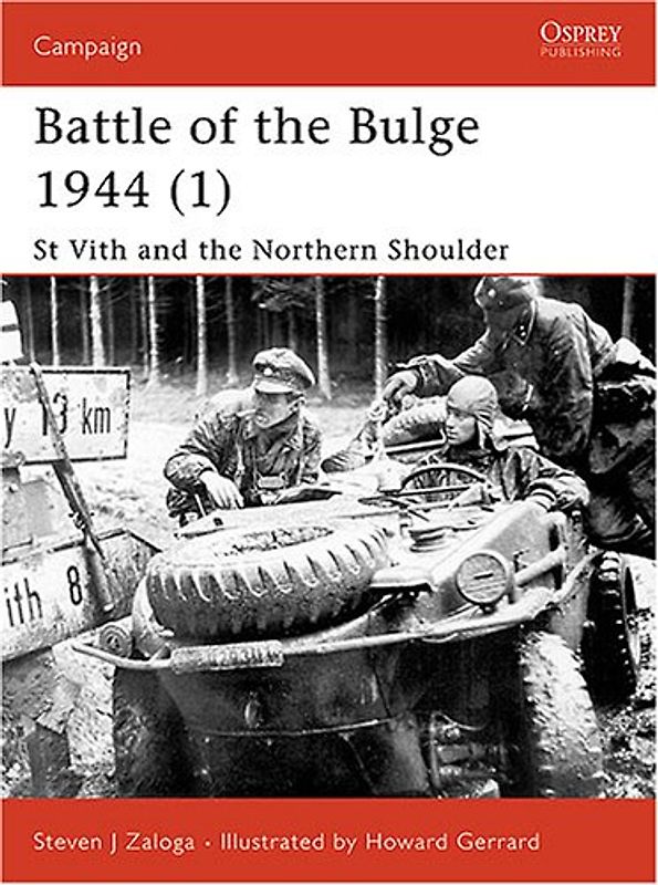 Battle of the Bulge 1944 (1): St Vith and the Northern Shoulder: 115 (Campaign) - Steven Zaloga