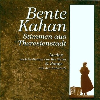 Bente Kahan - Stimmen aus Theresienstadt