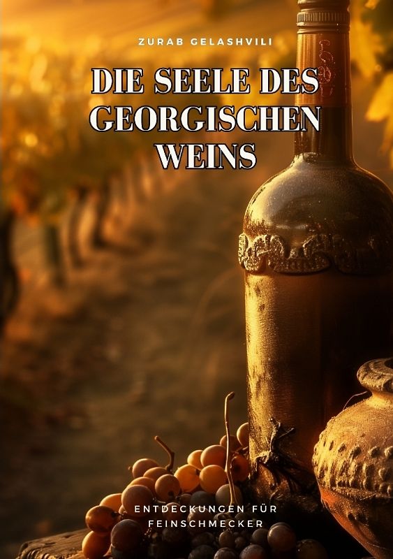Die Seele des georgischen Weins