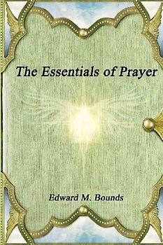 The Essentials of Prayer