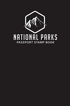 National Parks Passport Stamp Book: A Guided USA National Parks Travel List Journal for Kids, Teens, Adults, and Seniors | National Parks Passport Book and Memory Journal.