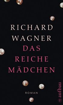 Das reiche Mädchen. Roman