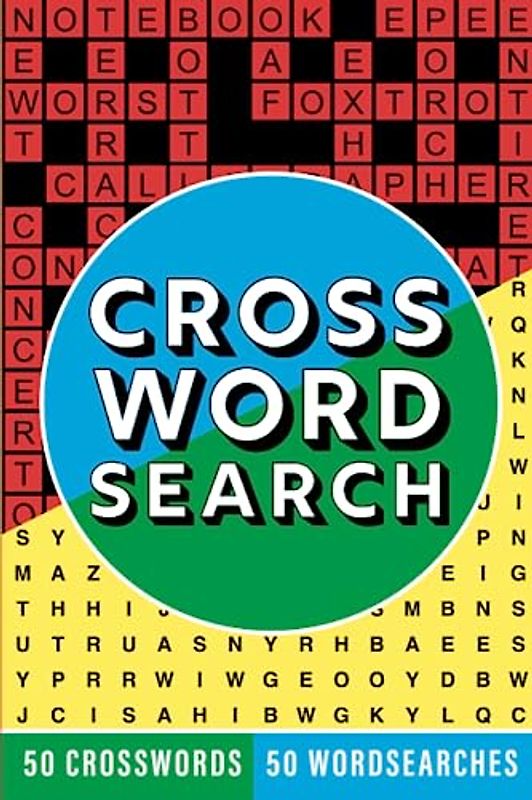 Cross Word Search: 50 crosswords and 50 wordsearches in one book!