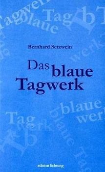 Das blaue Tagwerk