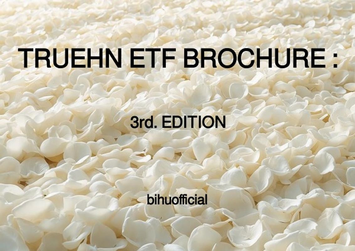 TRUEHN ETF BROCHURE : 3rd. EDITION