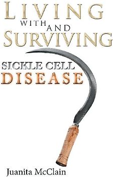 Living with and Surviving Sickle Cell Disease