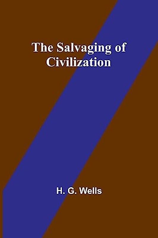 The Salvaging of Civilization