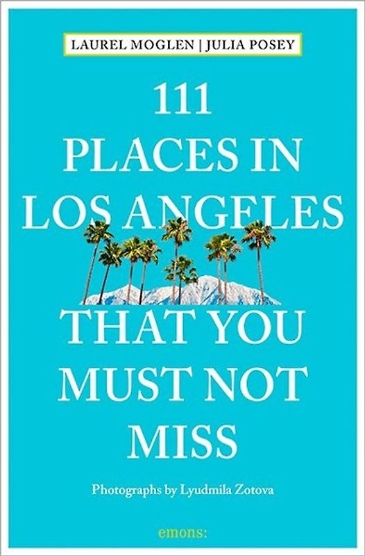 111 Places in Los Angeles that you must not miss