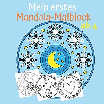 Mein erstes Mandala-Malblock ab 4: Mandalas für Kinder ab 4 Jahren, Wunderschöne Mandalas Malen und Entspannen.