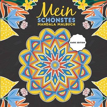 Mein schönstes Mandala Malbuch: 55 wunderschöne Mandalas für Kinder ab 10 Jahren zum Ausmalen und Entspannen - Dark Edition (Die schönsten Mandalas, Band 6)