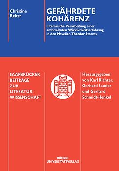 Gefährdete Kohärenz. Literarische Verarbeitung einer ambivalenten Wirklichkeitserfahrung in den Novellen Theodor Storms