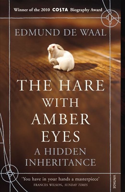 The Hare with Amber Eyes: A Hidden Inheritance - Edmund De Waal