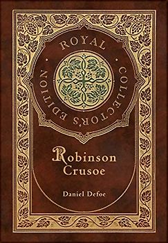 Robinson Crusoe (Royal Collector's Edition) (Illustrated) (Case Laminate Hardcover with Jacket)