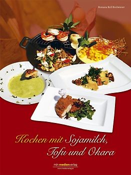 Kochen mit Sojamilch, Tofu und Okara