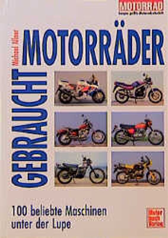 Gebrauchtmotorräder. 100 beliebte Motorräder unter der Lupe