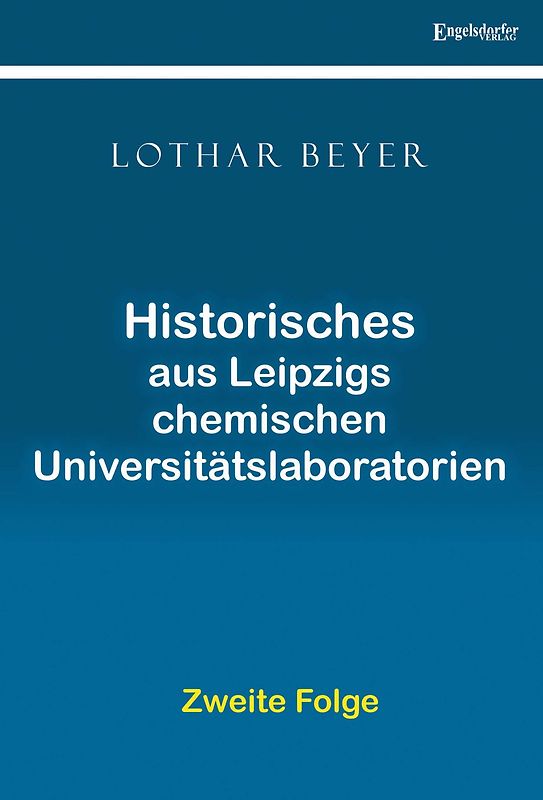 Historisches aus Leipzigs Chemischen Universitätslaboratorien – Zweite Folge