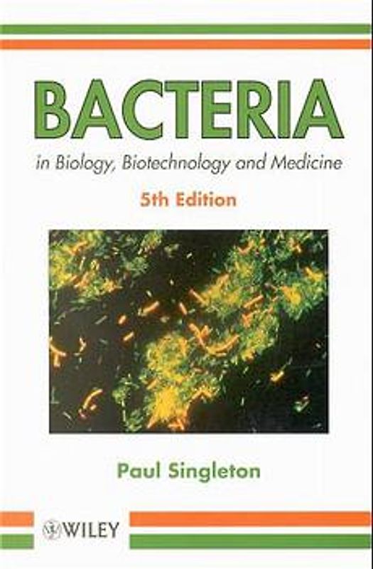 Bacteria in Biology, Biotechnology and Medicine