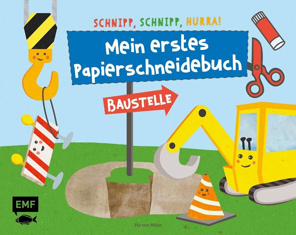 Schnipp, schnipp, hurra! Mein erstes Papierschneidebuch – Baustelle