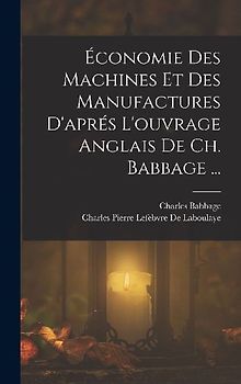Économie Des Machines Et Des Manufactures D'aprés L'ouvrage Anglais De Ch. Babbage ...