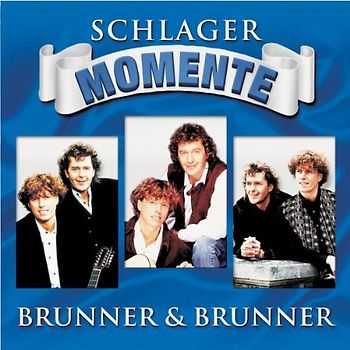Brunner & Brunner - Schlager Momente