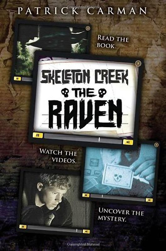 The Skeleton Creek - Book 4: The Raven - Patrick Carman