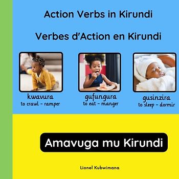 Action verbs in Kirundi - Verbes d'action en Kirundi - Amavuga mu Kirundi (Trilingual Books (Kirundi-English-French), Band 6)
