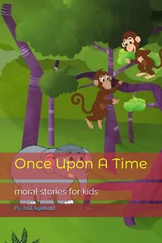 Once Upon A Time: moral stories for kids (KIDS COLLECTION)