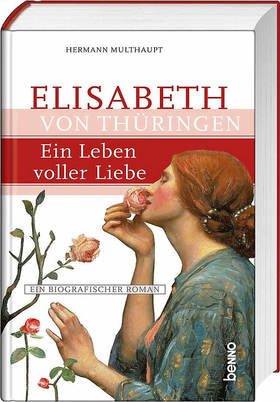 Elisabeth von Thüringen – Ein Leben voller Liebe