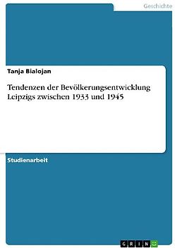 Tendenzen der Bevölkerungsentwicklung Leipzigs zwischen 1933 und 1945
