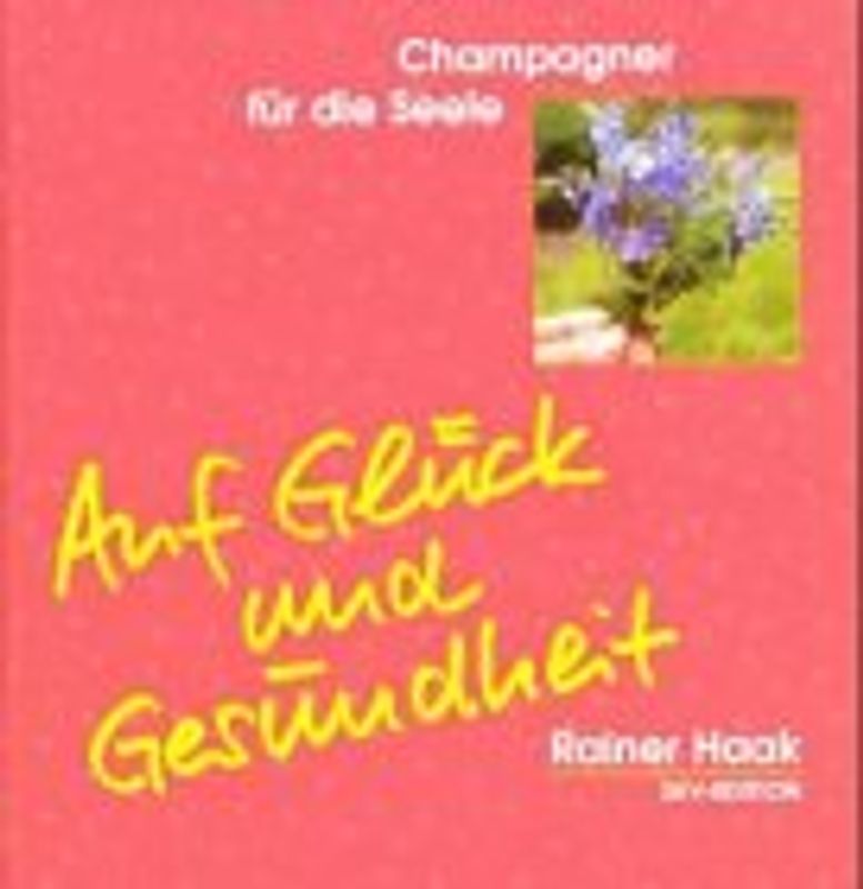 Auf Glück und Gesundheit!
